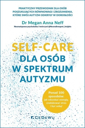 SELF-CARE dla osób w spektrum autyzmu... - Megan Anna Neff