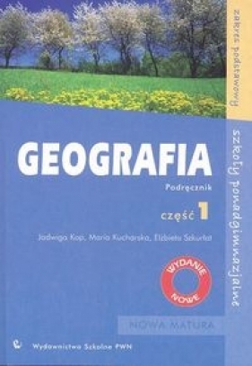 Geografia 1 Podręcznik Zakres podstawowy - Kop Jadwiga, Kucharska Maria, Szkurłat Elżbieta