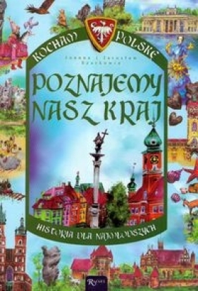 Poznajemy Nasz Kraj - Szarkowie Joanna, Szarkowiec Jarosław