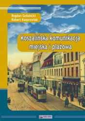 Koszalińska komunikacja miejska i plażowa - Gołubicki Bogdan, Kasprowiak Robert