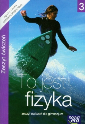 To jest fizyka 3. Zeszyt ćwiczeń dla gimnazjum - Marcin Braun, Weronika Śliwa