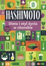 Hashimoto Dieta i styl życia w chorobie. Wyd. III Lewandowska Agata