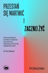 Przestań się martwić i zacznij żyć
