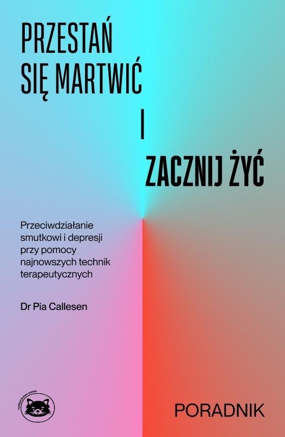 <img src='https://webimage.pl/pics/972/1/d9788367121972.jpg' style='height:440px' /> Przestań się martwić i zacznij żyć