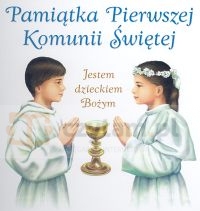 Pamiątka Pierwszej Komunii Świętej Jestem dzieckiem Bożym