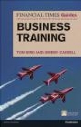 FT Guide to Business Training Jeremy Cassell, Tom Bird
