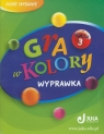 Gra w kolory 3 Wyprawka szkoła podstawowa Grodzka Katarzyna, Sokołowska Beata