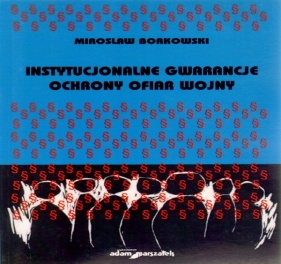 Instytucjonalne gwarancje ochrony ofiar wojny