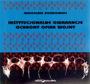 Instytucjonalne gwarancje ochrony ofiar wojny