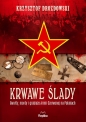 Krwawe ślady. Gwałty, mordy i grabieże Armii Czerwonej na Polakach - Krzysztof Drozdowski