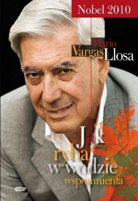 Jak ryba w wodzie Wspomnienia - Llosa Mario Vargas