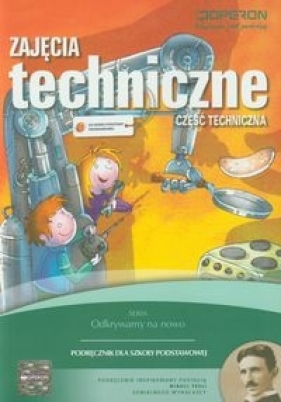 Zajęcia techniczne Podręcznik Część techniczna - Białka Urszula