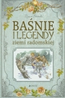 Baśnie i legendy ziemi radomskiej Zenon Gierała