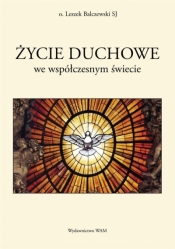 Życie duchowe we współczesnym świecie - Balczewski Leszek