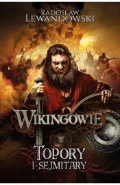 Wikingowie T.3 Topory i sejmitary - Lewandowski Radosław
