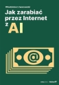Jak zarabiać przez Internet z AI - Włodzimierz Iwanowski