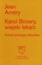 Karol Bovary, wiejski lekarz. Portret prostego.. - Jean Amery