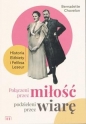 Połączeni przez miłość, podzieleni przez wiarę. Historia Elżbiety i Feliksa Leseur - Bernadette Chovelon
