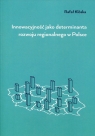 Innowacyjność jako determinanta rozwoju regionalnego w Polsce  Klóska Rafał