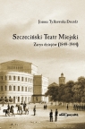 Szczeciński Teatr Miejski Zarys dziejów (1849-1944) Joanna Tylkowska-Drożdż