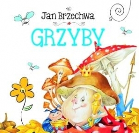 Grzyby - Jan Brzechwa