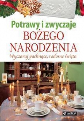 Potrawy i zwyczaje Bożego Narodzenia