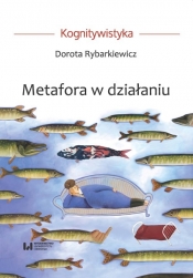 Metafora w działaniu - Rybarkiewicz Dorota