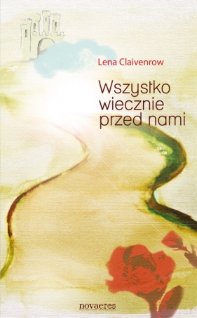 Wszystko wiecznie przed nami - Claivenrow Lena