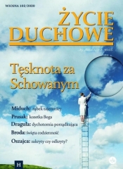 Życie Duchowe 102/2020 (Wiosna) Tęsknota za Schowanym