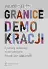 Granice demokracji Dylematy deliberacji w perspektywie filozofii gier Ufel Wojciech