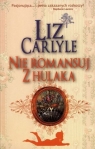 Nie romansuj z hulaką  Carlyle Liz