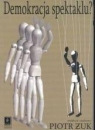 Demokracja spektaklu? Kondycja polskiego życia... Małgorzata Fabiszak, Anna Weronika Brzezińska
