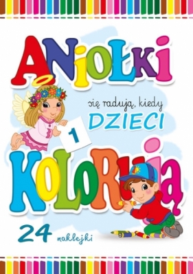 Aniołki się radują kiedy dzieci kolorują Część 1 - Wojciech Wejner