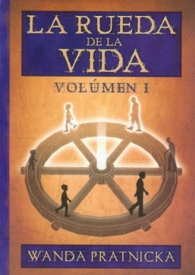 Kołowrót życia Tom 1 wersja hiszpańska La rueda de la Vida - Prątnicka Wanda