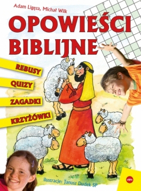Opowieści biblijne. Rebusy, quizy, zagadki, krzyżówki - Adam Ligęza