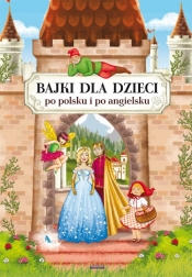 Bajki dla dzieci po polsku i po angielsku - Pietruszewska Maria, Piechocka-Empel Katarzyna