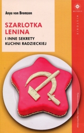 Szarlotka Lenina i inne sekrety kuchni radzieckiej - Anya von Bremzen