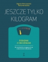 Jeszcze tylko kilogram Poradnik z ćwiczeniami dla nastolatków Pietruszewska Dagmara, Herstowska Marta