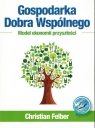 Gospodarka Dobra Wspólnego. Model ekonomii przyszłości