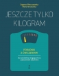 Jeszcze tylko kilogram - Dagmara Pietruszewska, Marta Herstowska