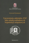 Uprawnienia oddziałów ZNP jako międzyzakładowych organizacji związkowych Stradomski Krzysztof