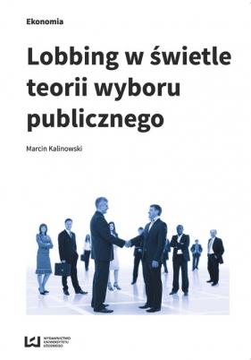 Lobbing w świetle teorii wyboru publicznego - Kalinowski Marcin