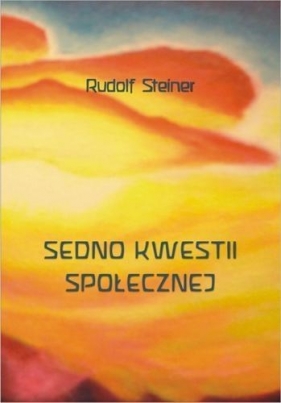 Sedno kwestii społecznej - Steiner Rudolf