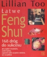 Łatwe Feng Shui 168 dróg do sukcesu Too Lillian