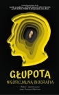 Głupota Nieoficjalna biografia - Jean-François Marmion