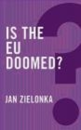 Is the EU Doomed? Jan Zielonka