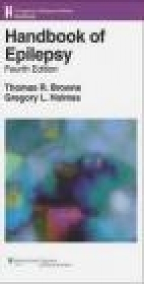 Handbook of Epilepsy Gregory L. Holmes, Thomas R. Browne, T Browne