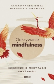 Odkrywanie mindfulness (z autografem) - Katarzyna Kędzierska, Małgorzata Jakubczak