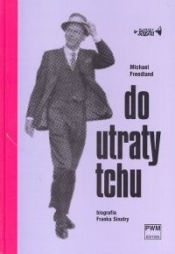 Do utraty tchu. Biografia Franka Sinatry