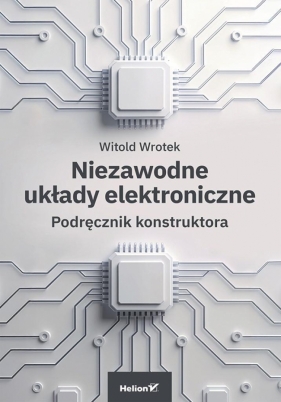 Niezawodne układy elektroniczne - Witold Wrotek